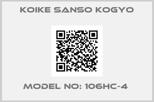 Koike Sanso Kogyo-Model No: 106HC-4 
