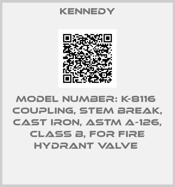 Kennedy-MODEL NUMBER: K-8116  COUPLING, STEM BREAK, CAST IRON, ASTM A-126, CLASS B, FOR FIRE HYDRANT VALVE 