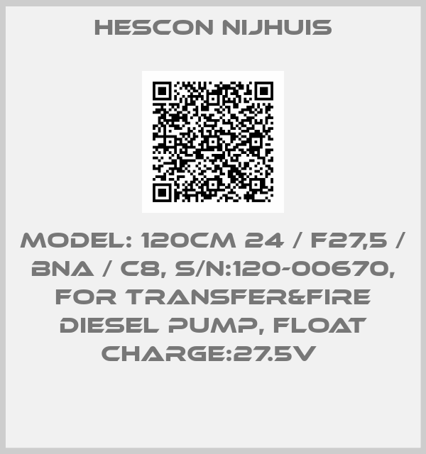 Hescon Nijhuis-MODEL: 120CM 24 / F27,5 / BNA / C8, S/N:120-00670, FOR TRANSFER&FIRE DIESEL PUMP, FLOAT CHARGE:27.5V 