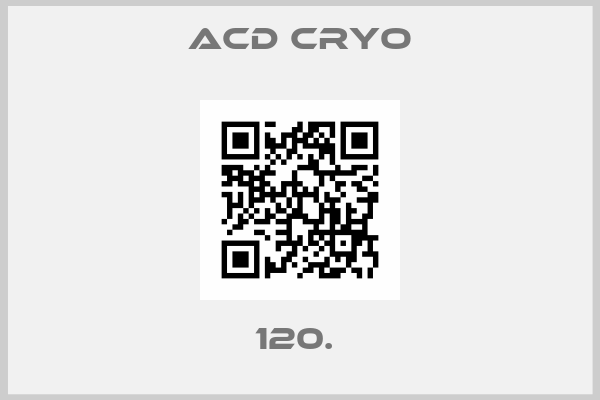 Acd Cryo-120. 