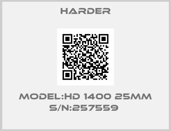 Harder-MODEL:HD 1400 25MM S/N:257559 