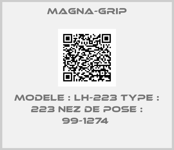 Magna-Grip-MODELE : LH-223 TYPE : 223 NEZ DE POSE : 99-1274 
