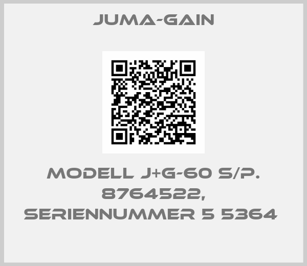 Juma-Gain-MODELL J+G-60 S/P. 8764522, SERIENNUMMER 5 5364 