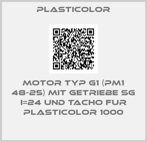 Plasticolor-MOTOR TYP G1 (PM1 48-25) MIT GETRIEBE SG I=24 UND TACHO FUR PLASTICOLOR 1000
