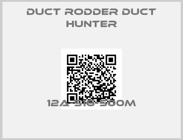 Duct Rodder Duct Hunter-12A-516-500M