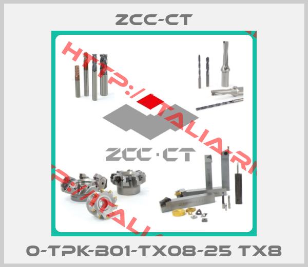 ZCC-CT-0-TPK-B01-TX08-25 TX8