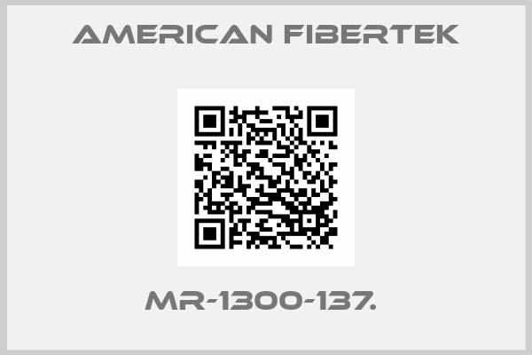 American Fibertek-MR-1300-137. 