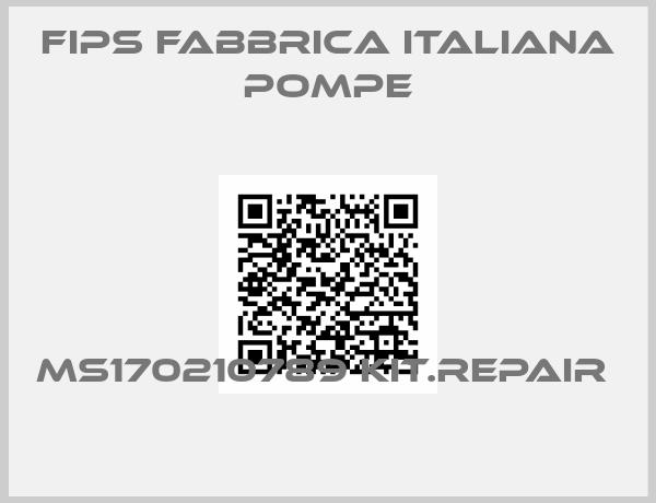 Fips Fabbrica Italiana Pompe-MS170210789 KIT.REPAIR 