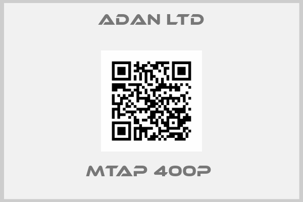 ADAN LTD-MTAP 400P 