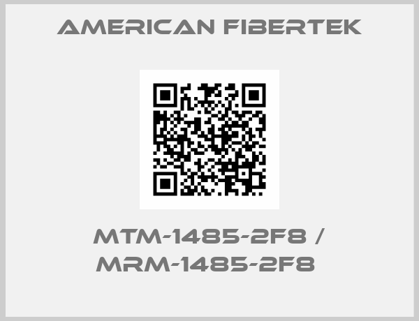 American Fibertek-MTM-1485-2F8 / MRM-1485-2F8 