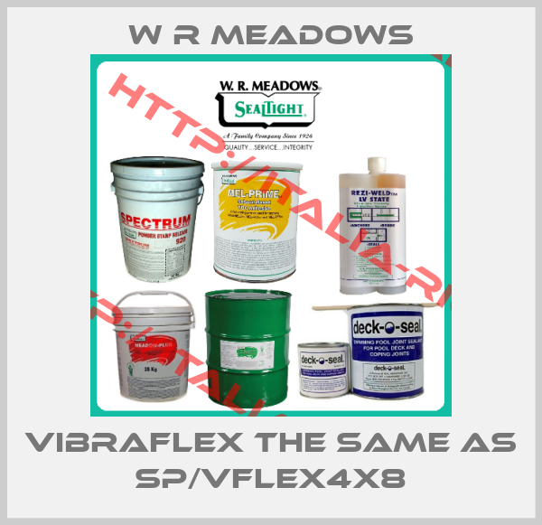 W R Meadows-VIBRAFLEX the same as SP/VFLEX4X8