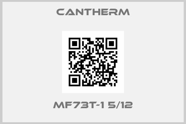 Cantherm-MF73T-1 5/12
