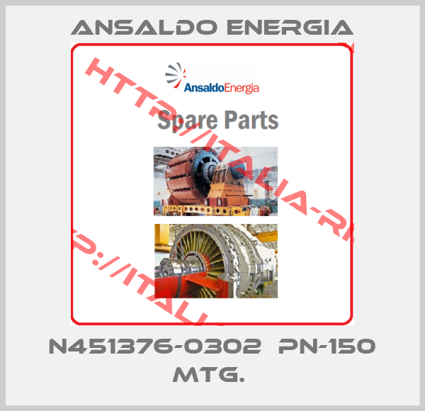 ANSALDO ENERGIA-N451376-0302  PN-150 MTG. 
