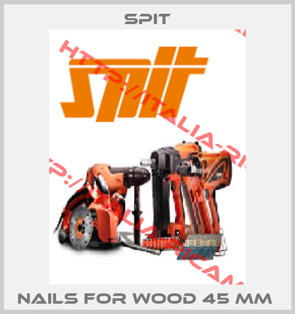 Spit-NAILS FOR WOOD 45 MM 