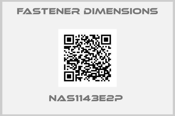 Fastener Dimensions-NAS1143E2P 