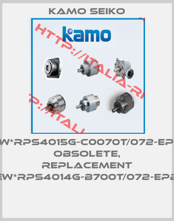 KAMO SEIKO-NEW*RPS4015G-C0070T/072-EP2U obsolete, replacement NEW*RPS4014G-B700T/072-EP2U 