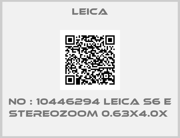 Leica-No : 10446294 Leica S6 E Stereozoom 0.63x4.0x 