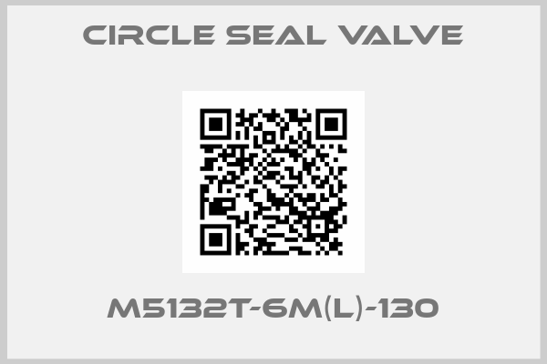 CIRCLE SEAL VALVE-M5132T-6M(L)-130
