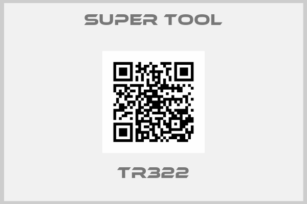 SUPER TOOL-TR322