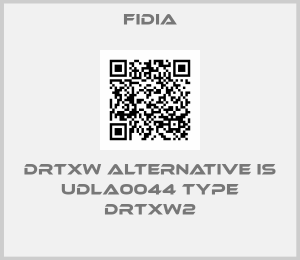 Fidia-DRTXW alternative is UDLA0044 Type DRTXW2
