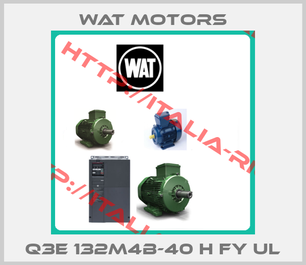 Wat Motors-Q3E 132M4B-40 H FY UL