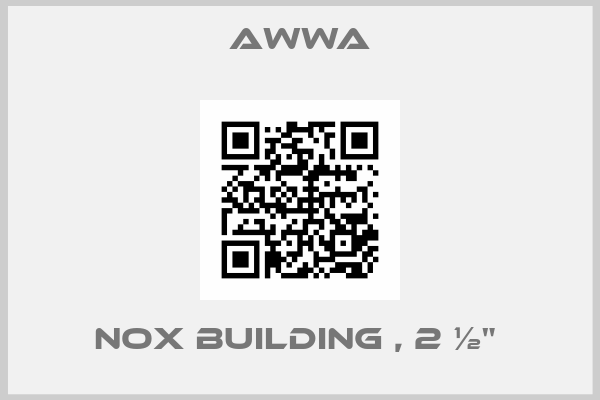 Awwa-NOX BUILDING , 2 ½" 