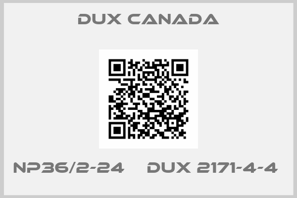 DUX Canada-NP36/2-24    DUX 2171-4-4 