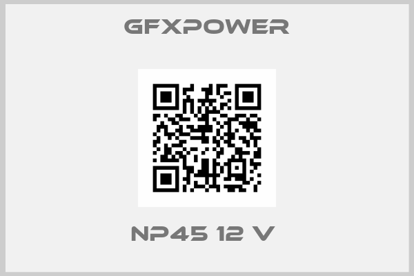 gfxpower-NP45 12 V 