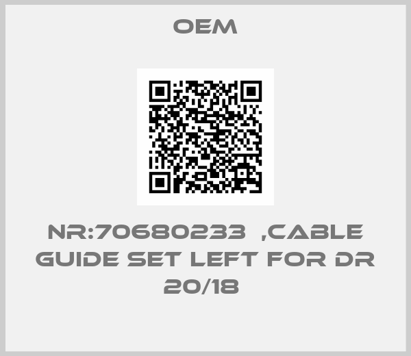 OEM-NR:70680233  ,CABLE GUIDE SET LEFT FOR DR 20/18 