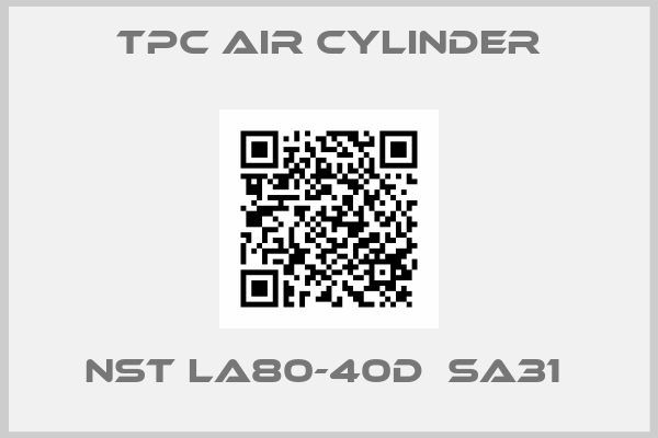 TPC AIR CYLINDER-NST LA80-40D  SA31 