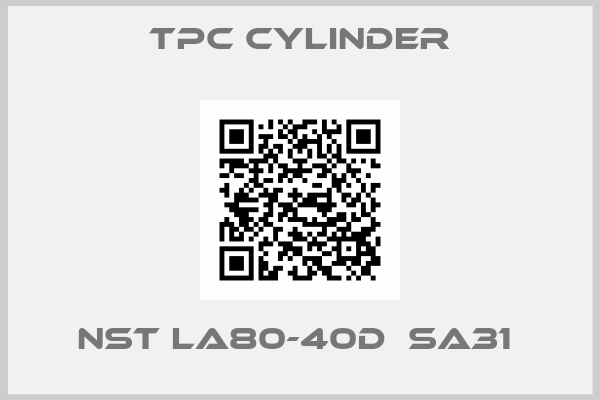 TPC CYLINDER-NST LA80-40D  SA31 