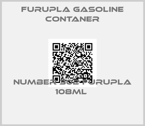 FURUPLA GASOLINE CONTANER-NUMBER 302 FURUPLA 108ML 