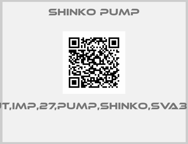 SHINKO PUMP-NUT,IMP,27,PUMP,SHINKO,SVA350 