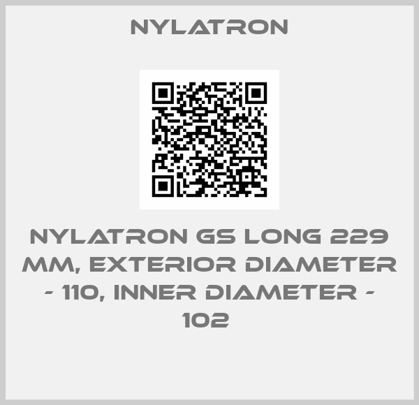 Nylatron-NYLATRON GS LONG 229 MM, EXTERIOR DIAMETER - 110, INNER DIAMETER - 102 