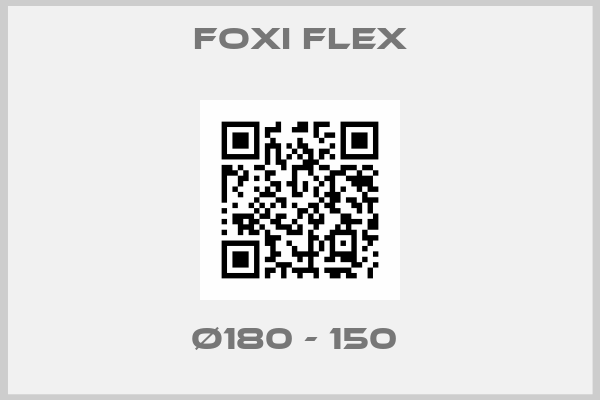 Foxi Flex-Ø180 - 150 