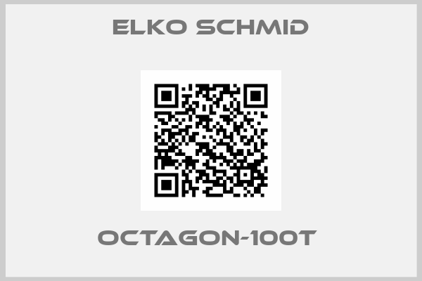 Elko Schmid-OCTAGON-100T 
