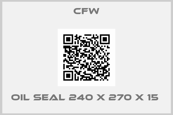 CFW-OIL SEAL 240 X 270 X 15 
