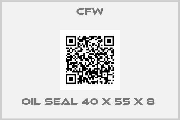 CFW-OIL SEAL 40 X 55 X 8 