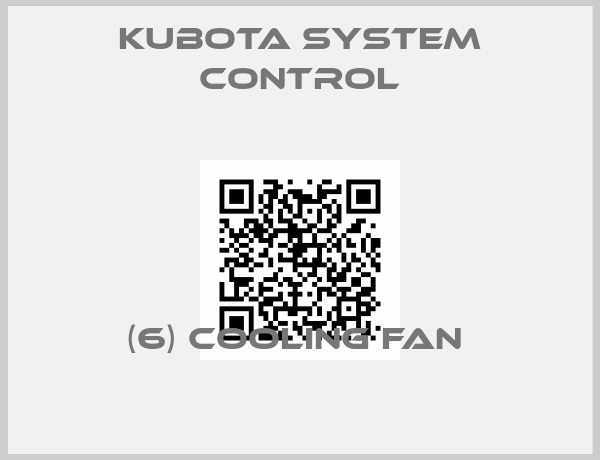 Kubota System Control-(6) COOLING FAN 