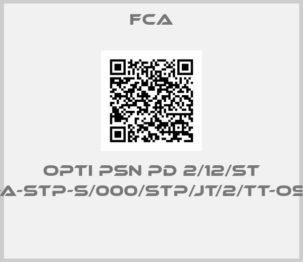 FCA-OPTI PSN PD 2/12/ST WITH:-A-STP-S/000/STP/JT/2/TT-OS-45-V 