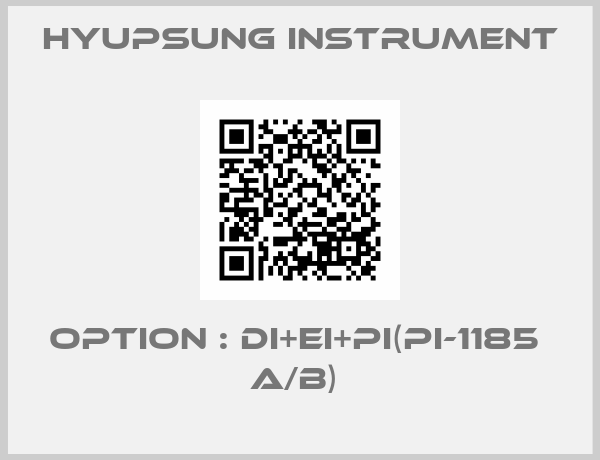 Hyupsung instrument-OPTION : DI+EI+PI(PI-1185  A/B) 