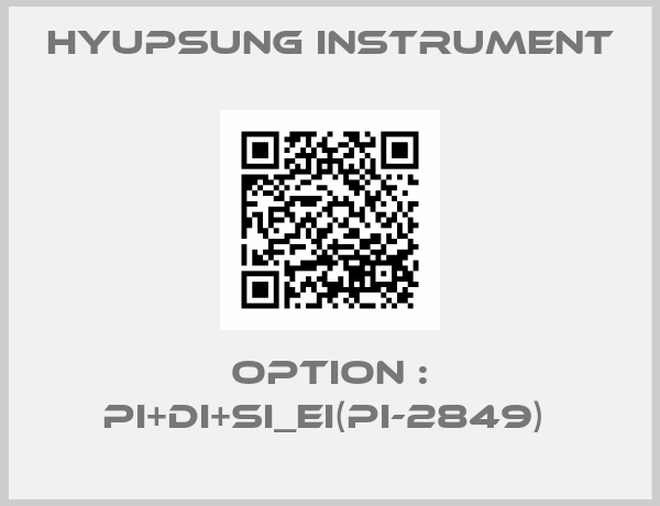 Hyupsung instrument-OPTION : PI+DI+SI_EI(PI-2849) 