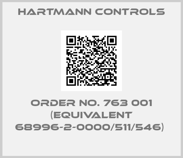 HARTMANN CONTROLS-ORDER NO. 763 001 (EQUIVALENT 68996-2-0000/511/546) 