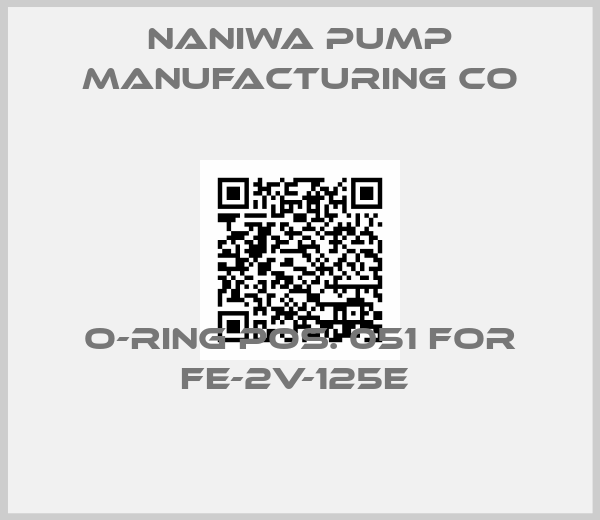 Naniwa Pump Manufacturing Co-O-ring pos. 051 for FE-2V-125E 