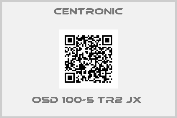 Centronic-OSD 100-5 TR2 JX 