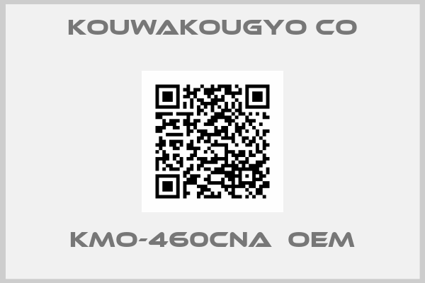 KOUWAKOUGYO CO-KMO-460CNA  OEM