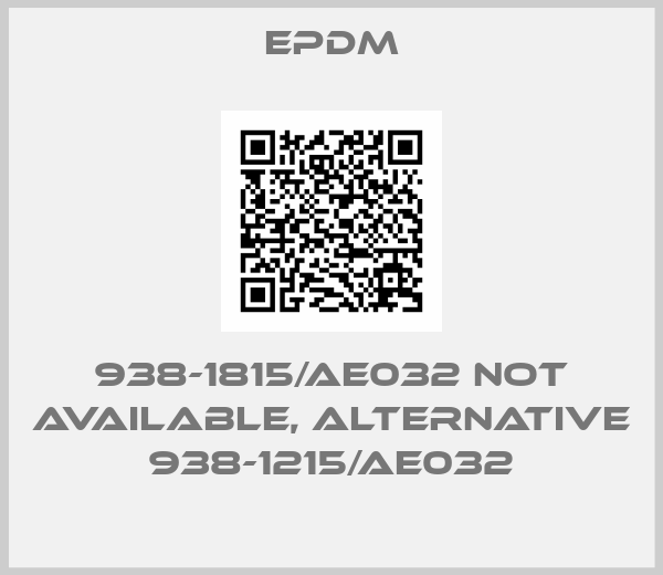 EPDM-938-1815/AE032 not available, alternative 938-1215/AE032
