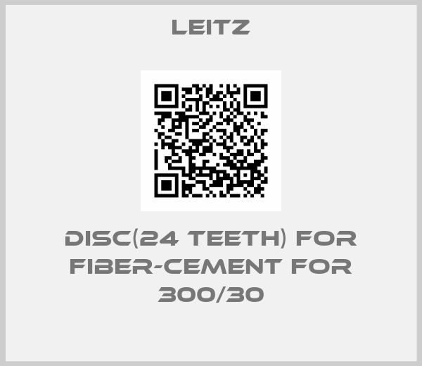 Leitz-Disc(24 teeth) for fiber-cement for 300/30