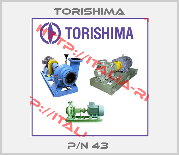 Torishima-P/N 43 