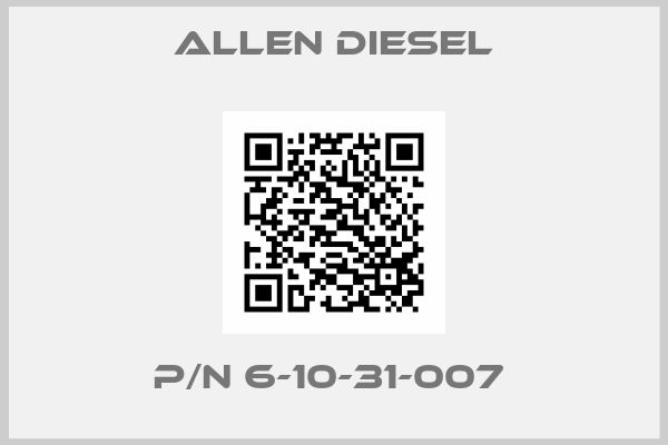 Allen Diesel-P/N 6-10-31-007 